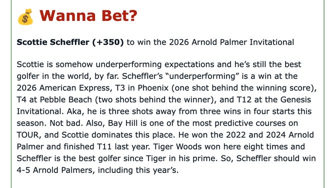 My analysis for Scottie Scheffler winning the 2026 Arnold Palmer Invitational in OutKick's Newsletter.