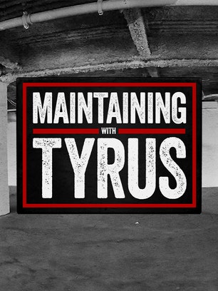Maintaining with Tyrus
